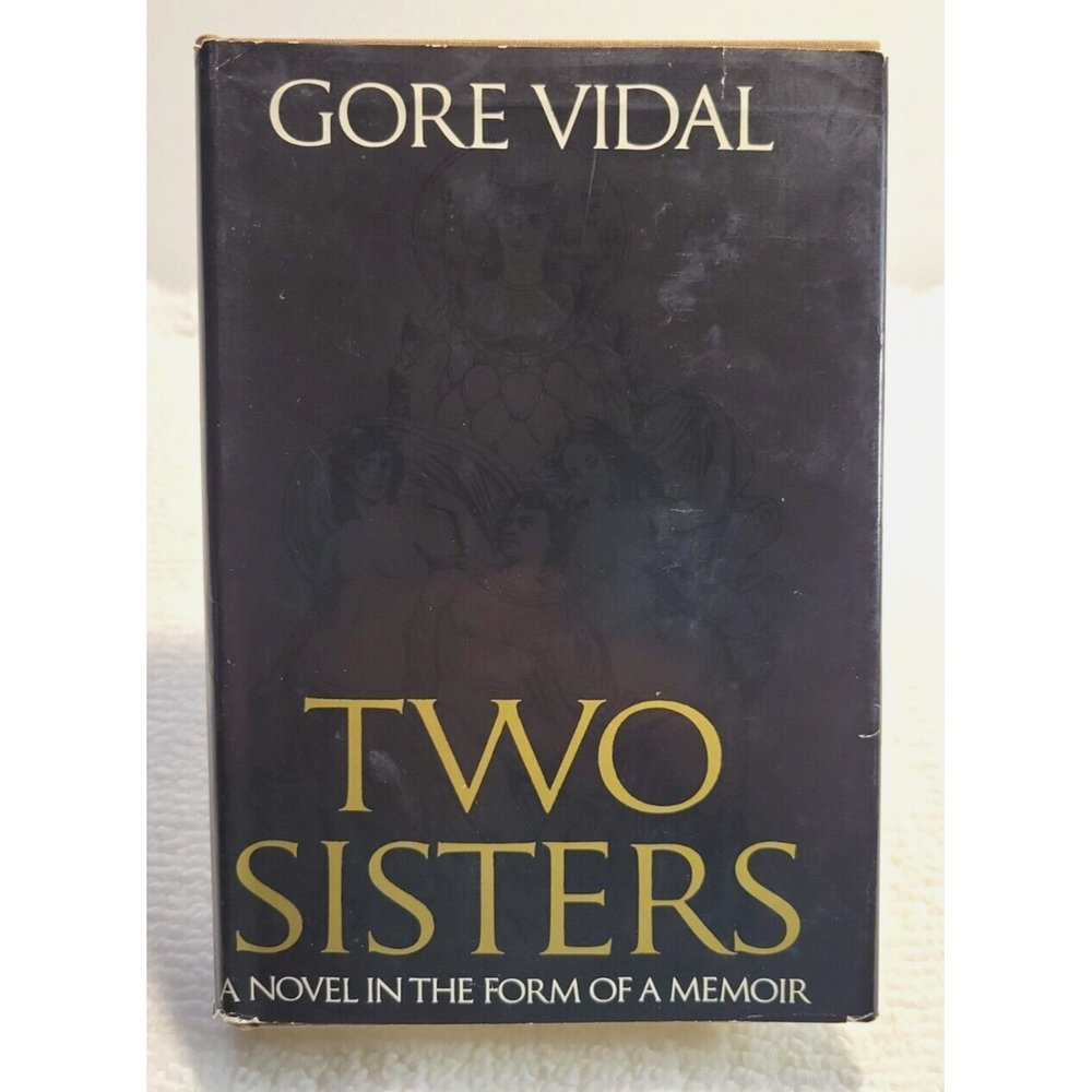 Gore Vidal 1st Edition, 1970 Two Sisters A Memoir in the From of a Novel